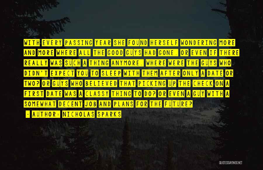 Nicholas Sparks Quotes: With Every Passing Year She Found Herself Wondering More And More Where All The Good Guys Had Gone. Or Even