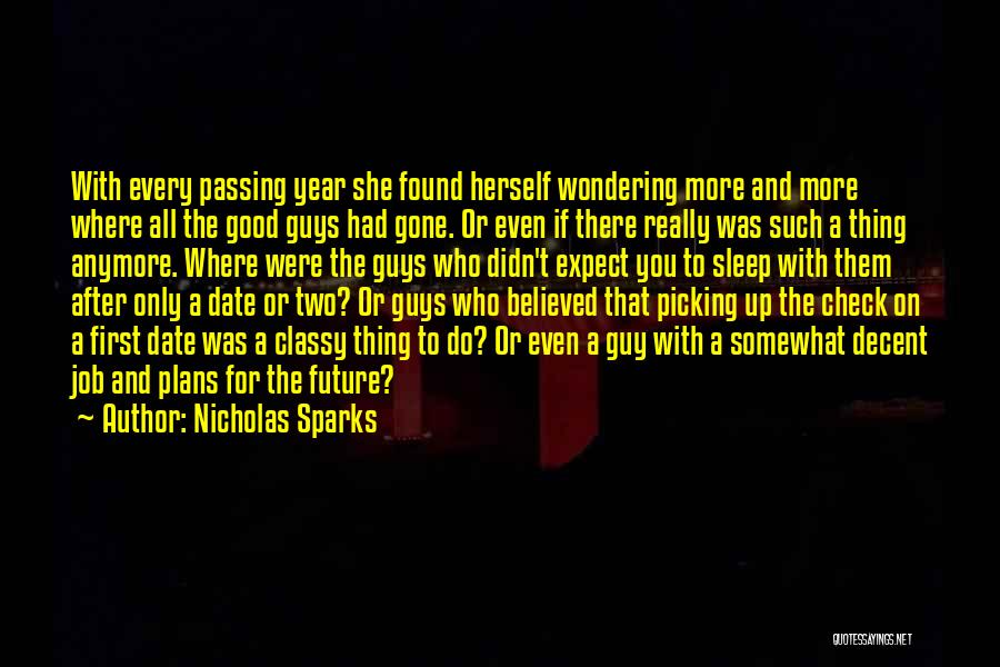 Nicholas Sparks Quotes: With Every Passing Year She Found Herself Wondering More And More Where All The Good Guys Had Gone. Or Even