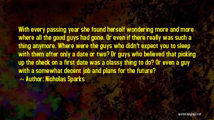 Nicholas Sparks Quotes: With Every Passing Year She Found Herself Wondering More And More Where All The Good Guys Had Gone. Or Even