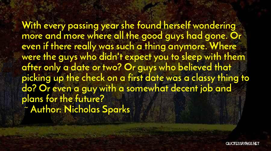 Nicholas Sparks Quotes: With Every Passing Year She Found Herself Wondering More And More Where All The Good Guys Had Gone. Or Even