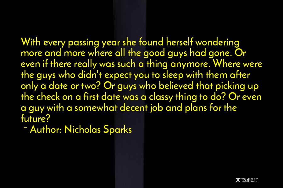Nicholas Sparks Quotes: With Every Passing Year She Found Herself Wondering More And More Where All The Good Guys Had Gone. Or Even