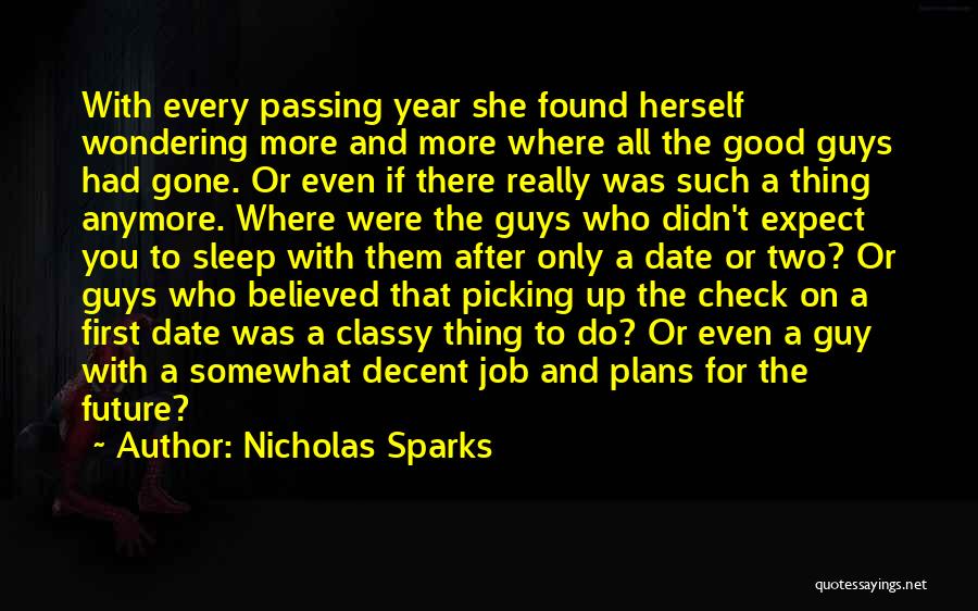Nicholas Sparks Quotes: With Every Passing Year She Found Herself Wondering More And More Where All The Good Guys Had Gone. Or Even