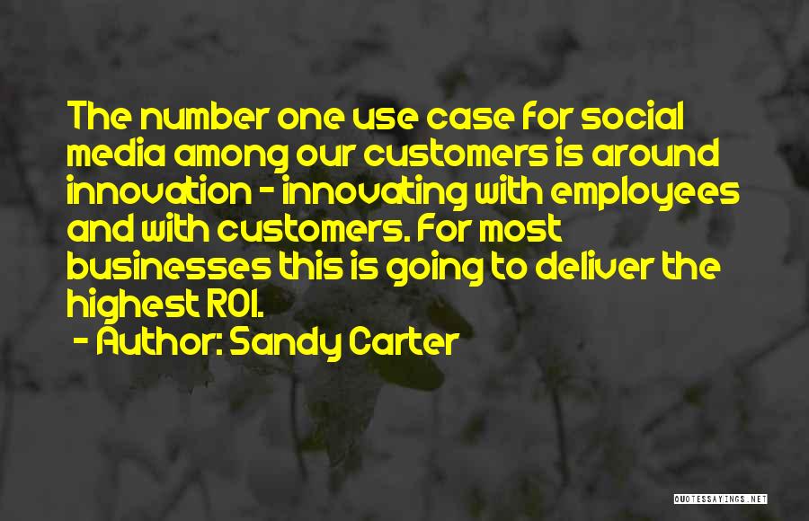 Sandy Carter Quotes: The Number One Use Case For Social Media Among Our Customers Is Around Innovation - Innovating With Employees And With