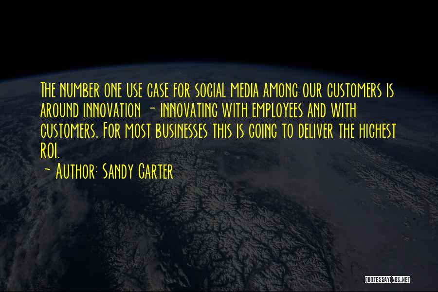 Sandy Carter Quotes: The Number One Use Case For Social Media Among Our Customers Is Around Innovation - Innovating With Employees And With