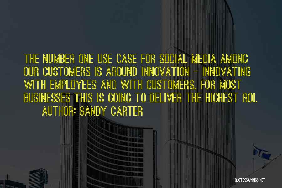 Sandy Carter Quotes: The Number One Use Case For Social Media Among Our Customers Is Around Innovation - Innovating With Employees And With