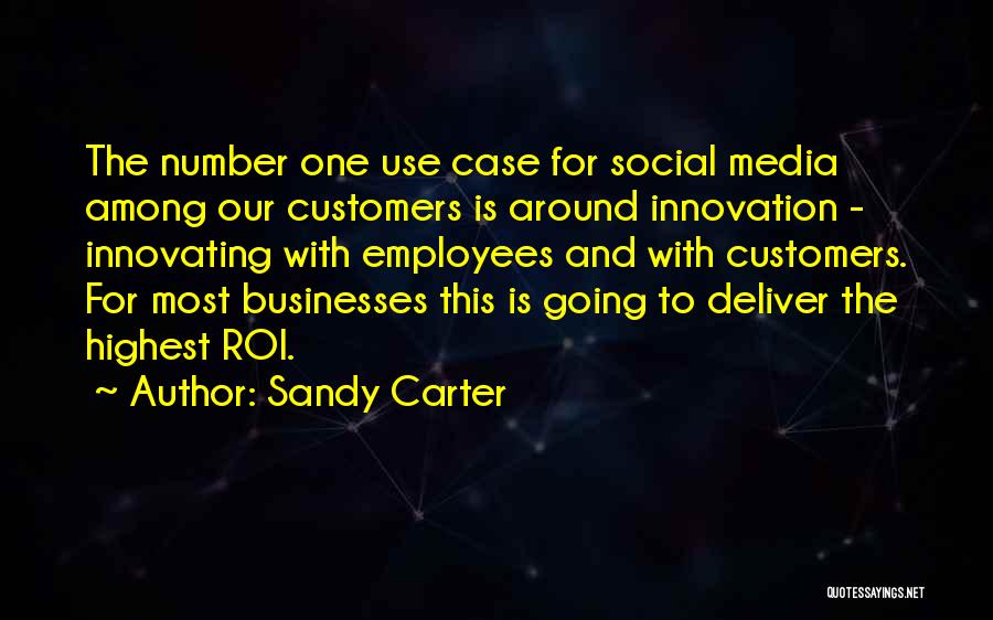 Sandy Carter Quotes: The Number One Use Case For Social Media Among Our Customers Is Around Innovation - Innovating With Employees And With