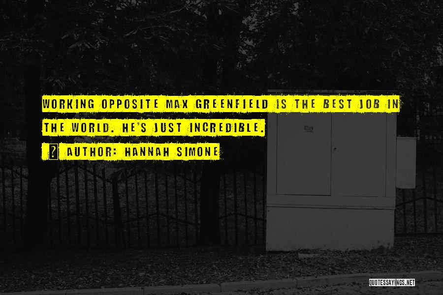 Hannah Simone Quotes: Working Opposite Max Greenfield Is The Best Job In The World. He's Just Incredible.