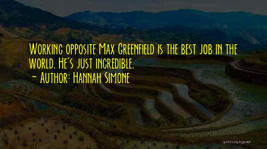 Hannah Simone Quotes: Working Opposite Max Greenfield Is The Best Job In The World. He's Just Incredible.