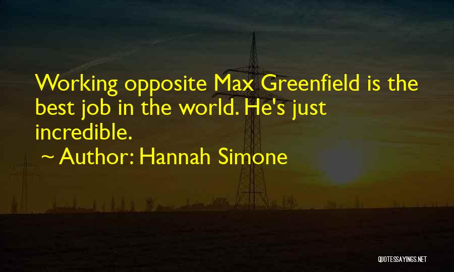 Hannah Simone Quotes: Working Opposite Max Greenfield Is The Best Job In The World. He's Just Incredible.