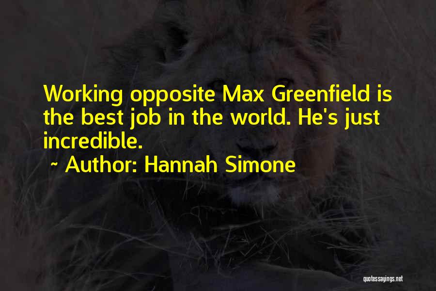 Hannah Simone Quotes: Working Opposite Max Greenfield Is The Best Job In The World. He's Just Incredible.