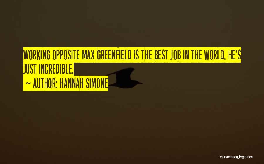 Hannah Simone Quotes: Working Opposite Max Greenfield Is The Best Job In The World. He's Just Incredible.