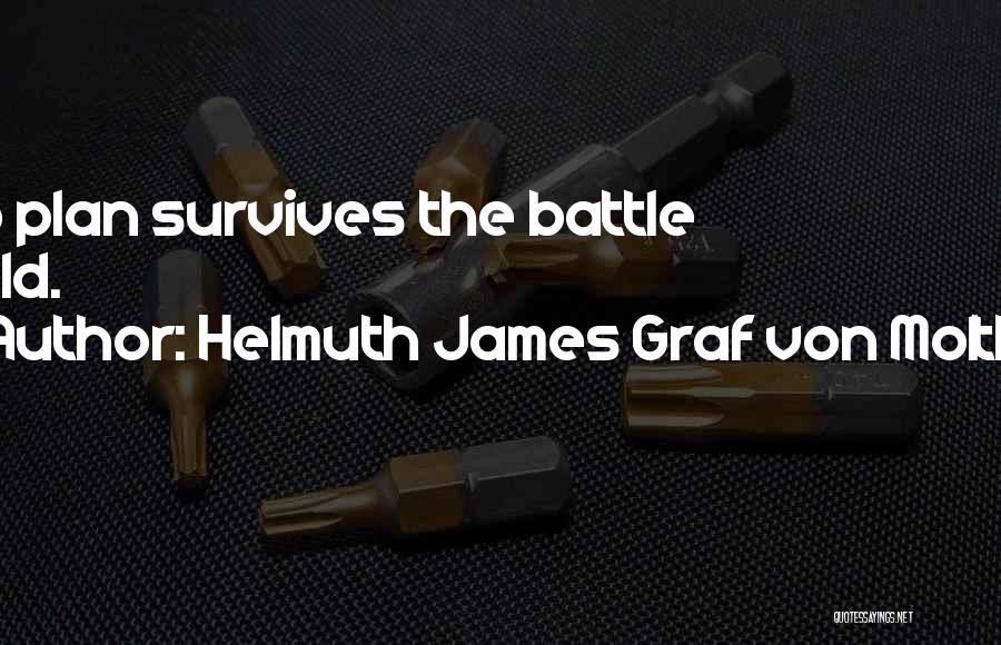 Helmuth James Graf Von Moltke Quotes: No Plan Survives The Battle Field.