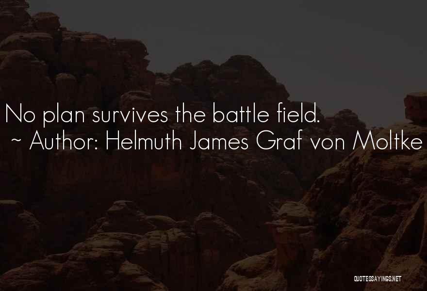 Helmuth James Graf Von Moltke Quotes: No Plan Survives The Battle Field.