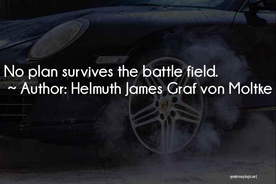 Helmuth James Graf Von Moltke Quotes: No Plan Survives The Battle Field.