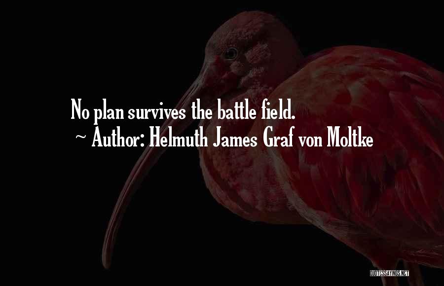 Helmuth James Graf Von Moltke Quotes: No Plan Survives The Battle Field.