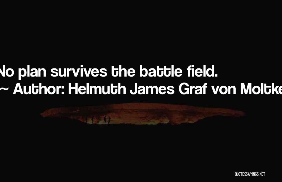 Helmuth James Graf Von Moltke Quotes: No Plan Survives The Battle Field.