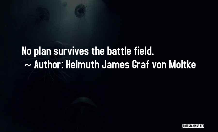 Helmuth James Graf Von Moltke Quotes: No Plan Survives The Battle Field.