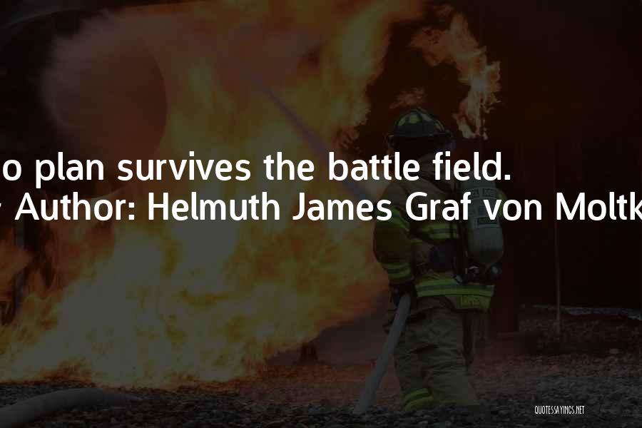 Helmuth James Graf Von Moltke Quotes: No Plan Survives The Battle Field.