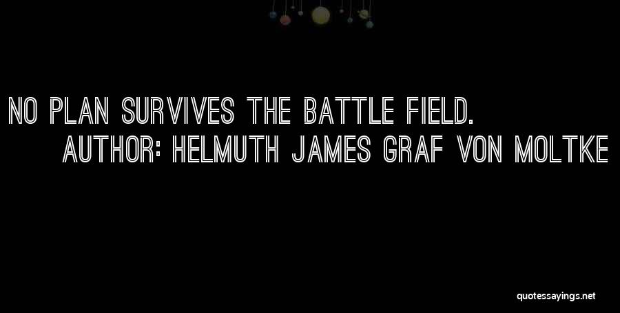 Helmuth James Graf Von Moltke Quotes: No Plan Survives The Battle Field.