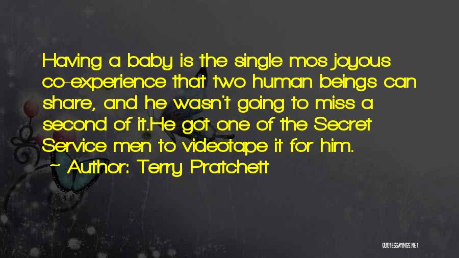 Terry Pratchett Quotes: Having A Baby Is The Single Mos Joyous Co-experience That Two Human Beings Can Share, And He Wasn't Going To