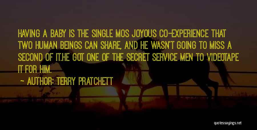 Terry Pratchett Quotes: Having A Baby Is The Single Mos Joyous Co-experience That Two Human Beings Can Share, And He Wasn't Going To