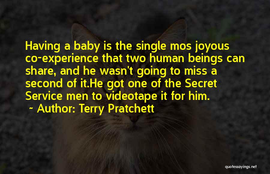 Terry Pratchett Quotes: Having A Baby Is The Single Mos Joyous Co-experience That Two Human Beings Can Share, And He Wasn't Going To