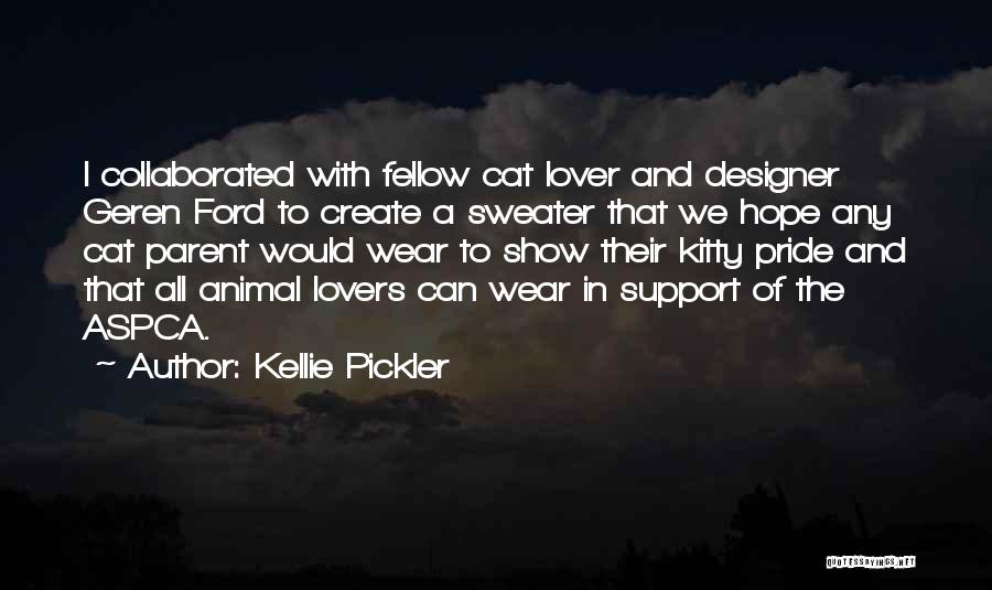 Kellie Pickler Quotes: I Collaborated With Fellow Cat Lover And Designer Geren Ford To Create A Sweater That We Hope Any Cat Parent