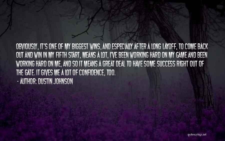 Dustin Johnson Quotes: Obviously, It's One Of My Biggest Wins, And Especially After A Long Layoff, To Come Back Out And Win In