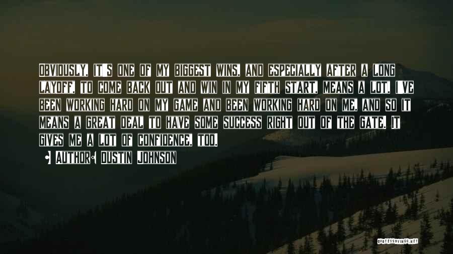 Dustin Johnson Quotes: Obviously, It's One Of My Biggest Wins, And Especially After A Long Layoff, To Come Back Out And Win In