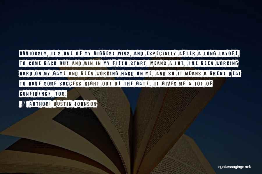 Dustin Johnson Quotes: Obviously, It's One Of My Biggest Wins, And Especially After A Long Layoff, To Come Back Out And Win In