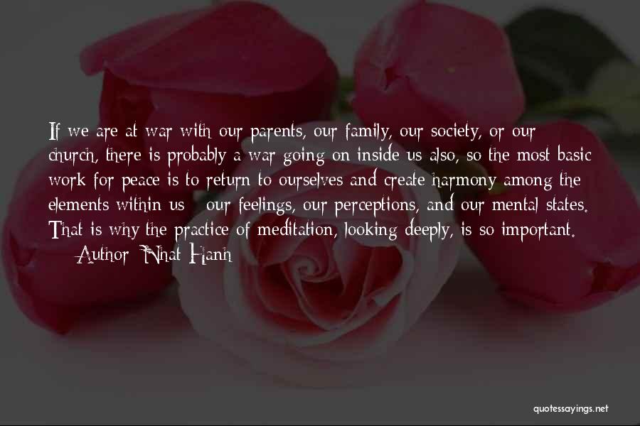 Nhat Hanh Quotes: If We Are At War With Our Parents, Our Family, Our Society, Or Our Church, There Is Probably A War