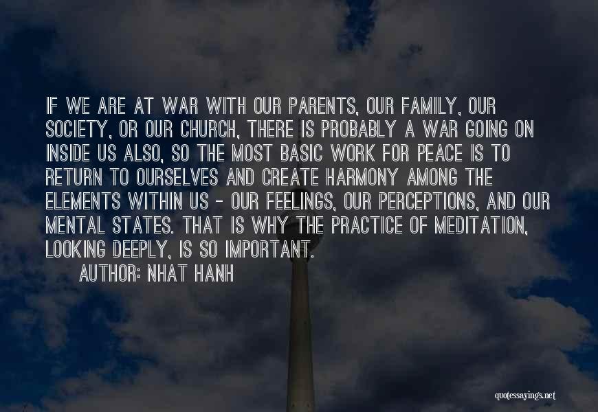 Nhat Hanh Quotes: If We Are At War With Our Parents, Our Family, Our Society, Or Our Church, There Is Probably A War