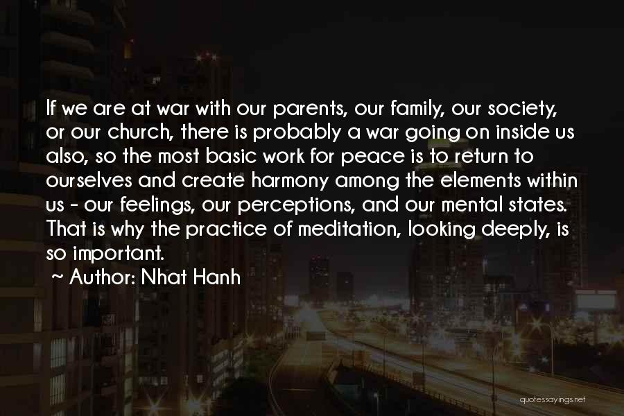 Nhat Hanh Quotes: If We Are At War With Our Parents, Our Family, Our Society, Or Our Church, There Is Probably A War