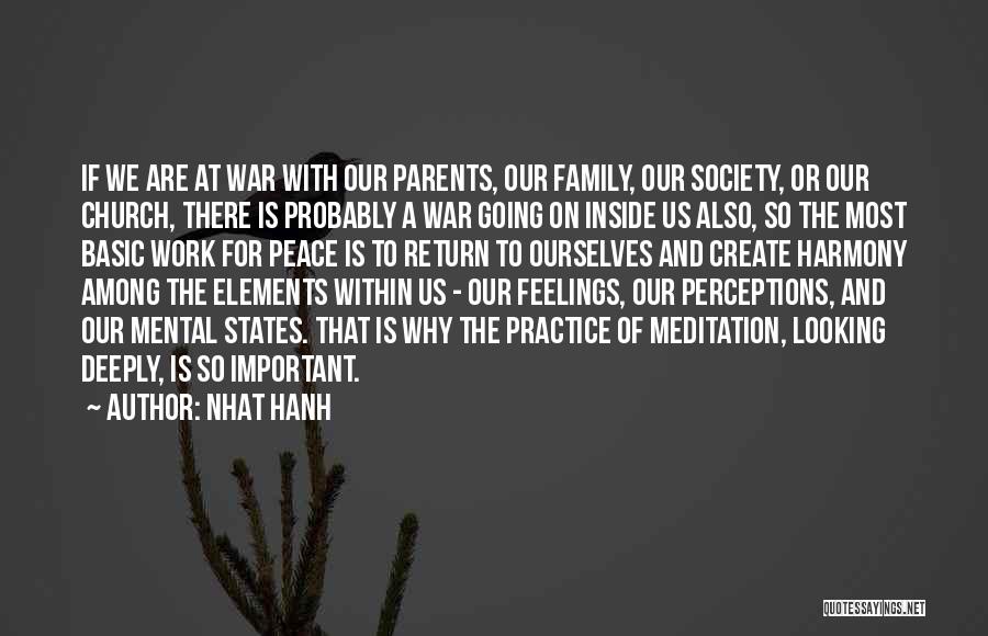 Nhat Hanh Quotes: If We Are At War With Our Parents, Our Family, Our Society, Or Our Church, There Is Probably A War