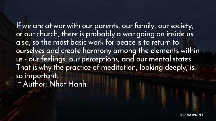 Nhat Hanh Quotes: If We Are At War With Our Parents, Our Family, Our Society, Or Our Church, There Is Probably A War