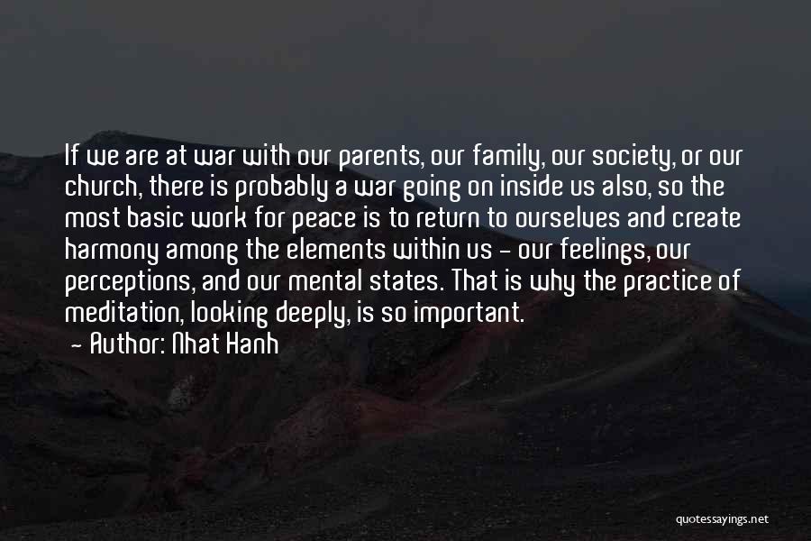 Nhat Hanh Quotes: If We Are At War With Our Parents, Our Family, Our Society, Or Our Church, There Is Probably A War