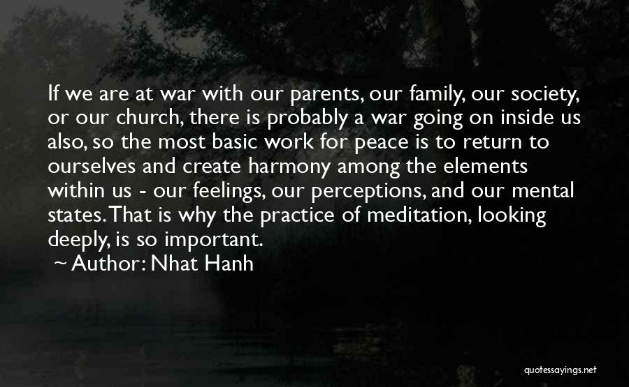 Nhat Hanh Quotes: If We Are At War With Our Parents, Our Family, Our Society, Or Our Church, There Is Probably A War