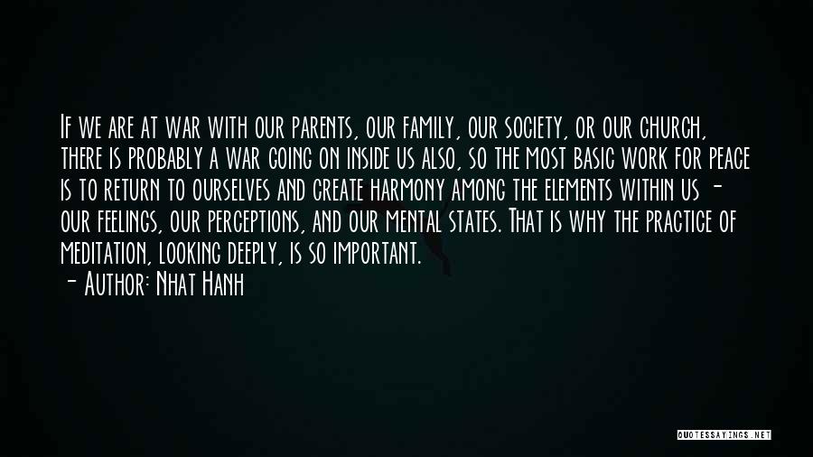 Nhat Hanh Quotes: If We Are At War With Our Parents, Our Family, Our Society, Or Our Church, There Is Probably A War