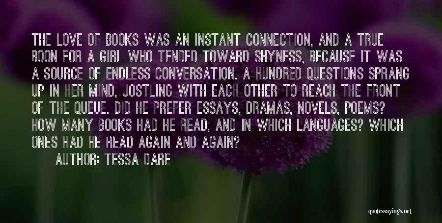 Tessa Dare Quotes: The Love Of Books Was An Instant Connection, And A True Boon For A Girl Who Tended Toward Shyness, Because