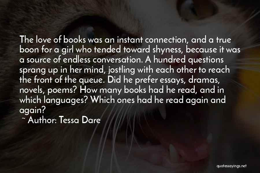 Tessa Dare Quotes: The Love Of Books Was An Instant Connection, And A True Boon For A Girl Who Tended Toward Shyness, Because