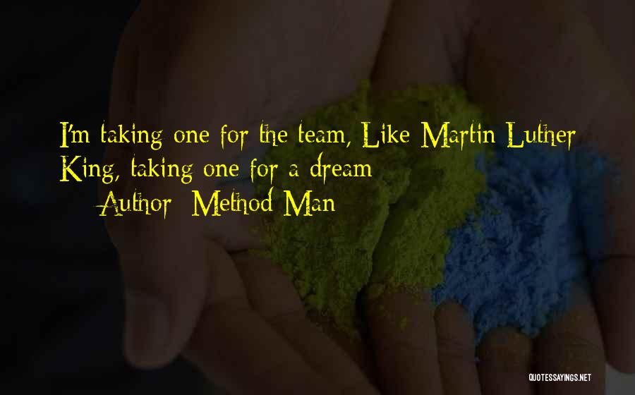 Method Man Quotes: I'm Taking One For The Team, Like Martin Luther King, Taking One For A Dream