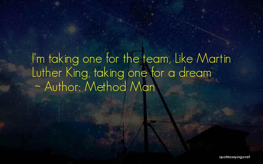 Method Man Quotes: I'm Taking One For The Team, Like Martin Luther King, Taking One For A Dream