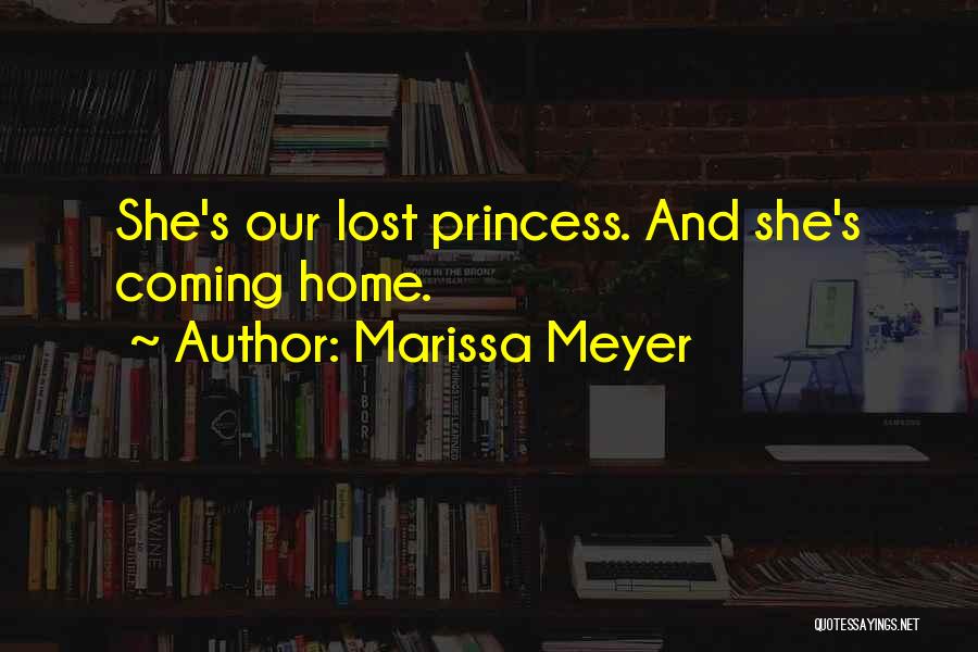 Marissa Meyer Quotes: She's Our Lost Princess. And She's Coming Home.