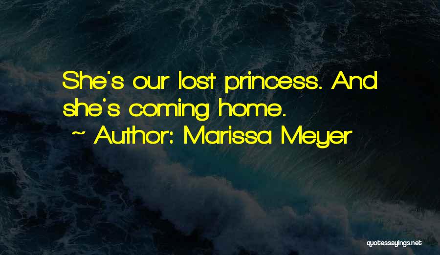 Marissa Meyer Quotes: She's Our Lost Princess. And She's Coming Home.