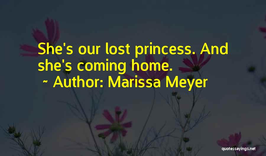 Marissa Meyer Quotes: She's Our Lost Princess. And She's Coming Home.