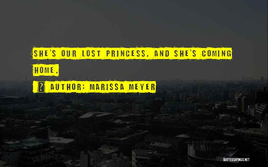 Marissa Meyer Quotes: She's Our Lost Princess. And She's Coming Home.