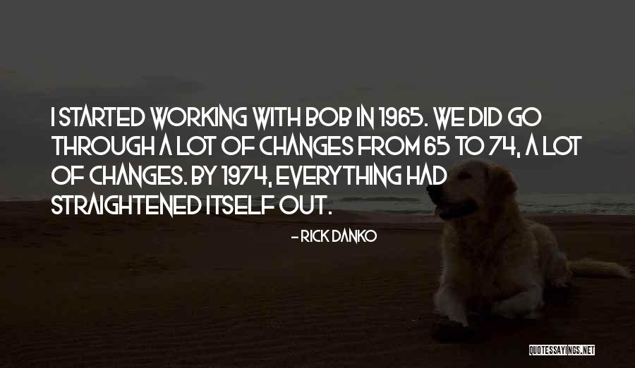 1974 Quotes By Rick Danko 1974 Quotes By Rick Danko