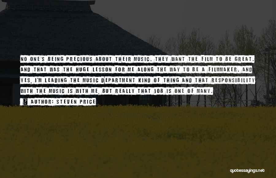 Steven Price Quotes: No One's Being Precious About Their Music. They Want The Film To Be Great. And That Was The Huge Lesson
