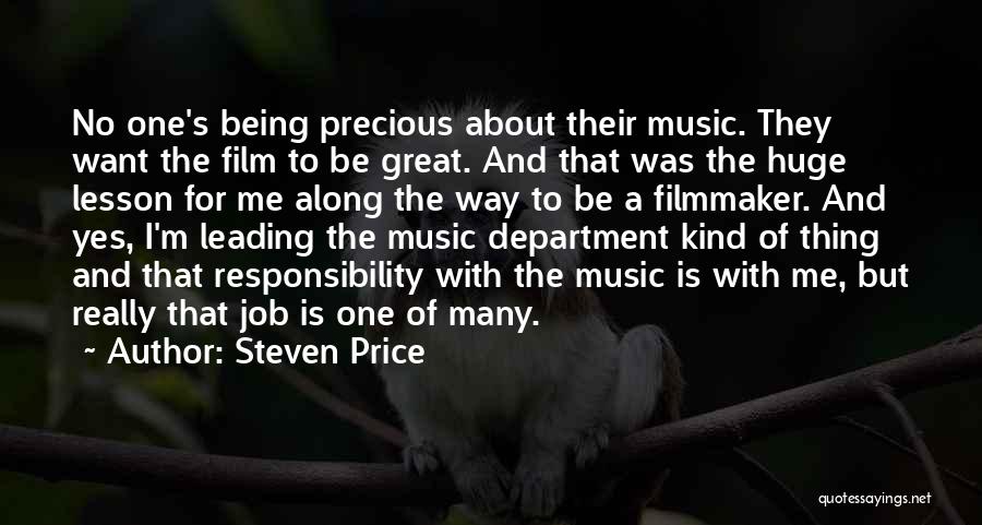 Steven Price Quotes: No One's Being Precious About Their Music. They Want The Film To Be Great. And That Was The Huge Lesson