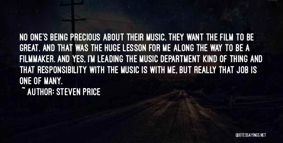 Steven Price Quotes: No One's Being Precious About Their Music. They Want The Film To Be Great. And That Was The Huge Lesson